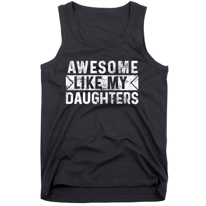 Awesome Like My Daughters Parents Day Family From Daughter Tank Top