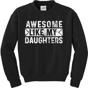 Awesome Like My Daughters Parents Day Family From Daughter Kids Sweatshirt