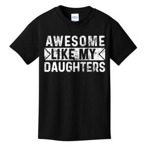 Awesome Like My Daughters Parents Day Family From Daughter Kids T-Shirt