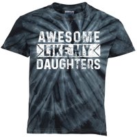 Awesome Like My Daughters Parents Day Family From Daughter Kids Tie-Dye T-Shirt