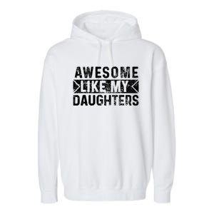 Awesome Like My Daughters Parents Day Family From Daughter Garment-Dyed Fleece Hoodie