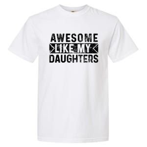 Awesome Like My Daughters Parents Day Family From Daughter Garment-Dyed Heavyweight T-Shirt