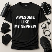 Awesome Like My Nephew Performance Shirt