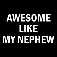Awesome Like My Nephew Performance Shirt