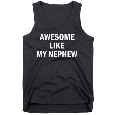 Awesome Like My Nephew Tank Top