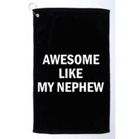 Awesome Like My Nephew Golf Towel