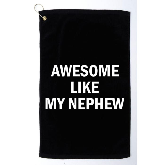 Awesome Like My Nephew Golf Towel