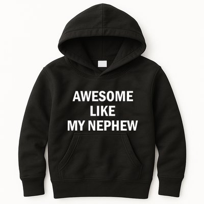Awesome Like My Nephew Kids Hoodie