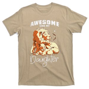 Awesome Like My Daughter. Lion Dad Lion Daughter. T-Shirt