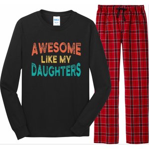 Awesome Like My Daughters Fathers Day Dad And Daughter Funny Long Sleeve Pajama Set