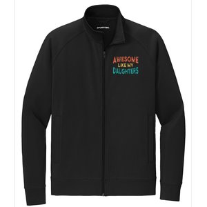 Awesome Like My Daughters Fathers Day Dad And Daughter Funny Stretch Full-Zip Cadet Jacket