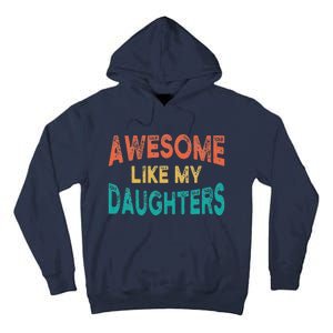 Awesome Like My Daughters Fathers Day Dad And Daughter Funny Tall Hoodie