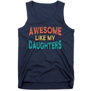 Awesome Like My Daughters Fathers Day Dad And Daughter Funny Tank Top