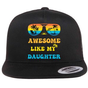 Awesome Like My Daughter 4th Of July & Christmas In July Flat Bill Trucker Hat