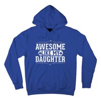 Awesome Like My Daughter Fathers Day Funny Dad Gift Hoodie