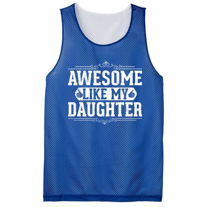 Awesome Like My Daughter Fathers Day Funny Dad Gift Mesh Reversible Basketball Jersey Tank