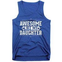 Awesome Like My Daughter Fathers Day Funny Dad Gift Tank Top