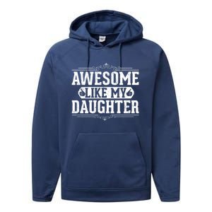 Awesome Like My Daughter Fathers Day Funny Dad Gift Performance Fleece Hoodie