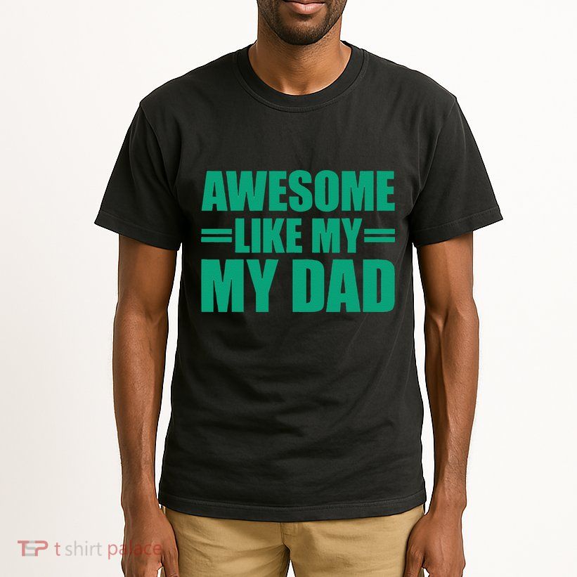 Awesome Like My Daughter FatherS Day Dad Day Funny Dad Tall T-Shirt