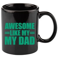 Awesome Like My Daughter FatherS Day Dad Day Funny Dad 11oz C Handle Ceramic Mug