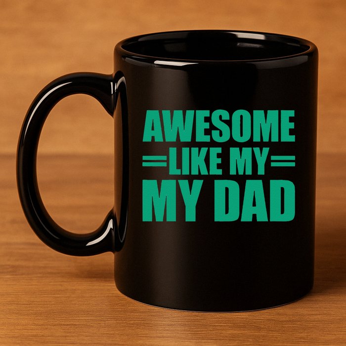 Awesome Like My Daughter FatherS Day Dad Day Funny Dad 11oz C Handle Ceramic Mug