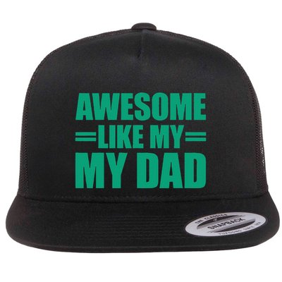 Awesome Like My Daughter FatherS Day Dad Day Funny Dad Flatbill Hat