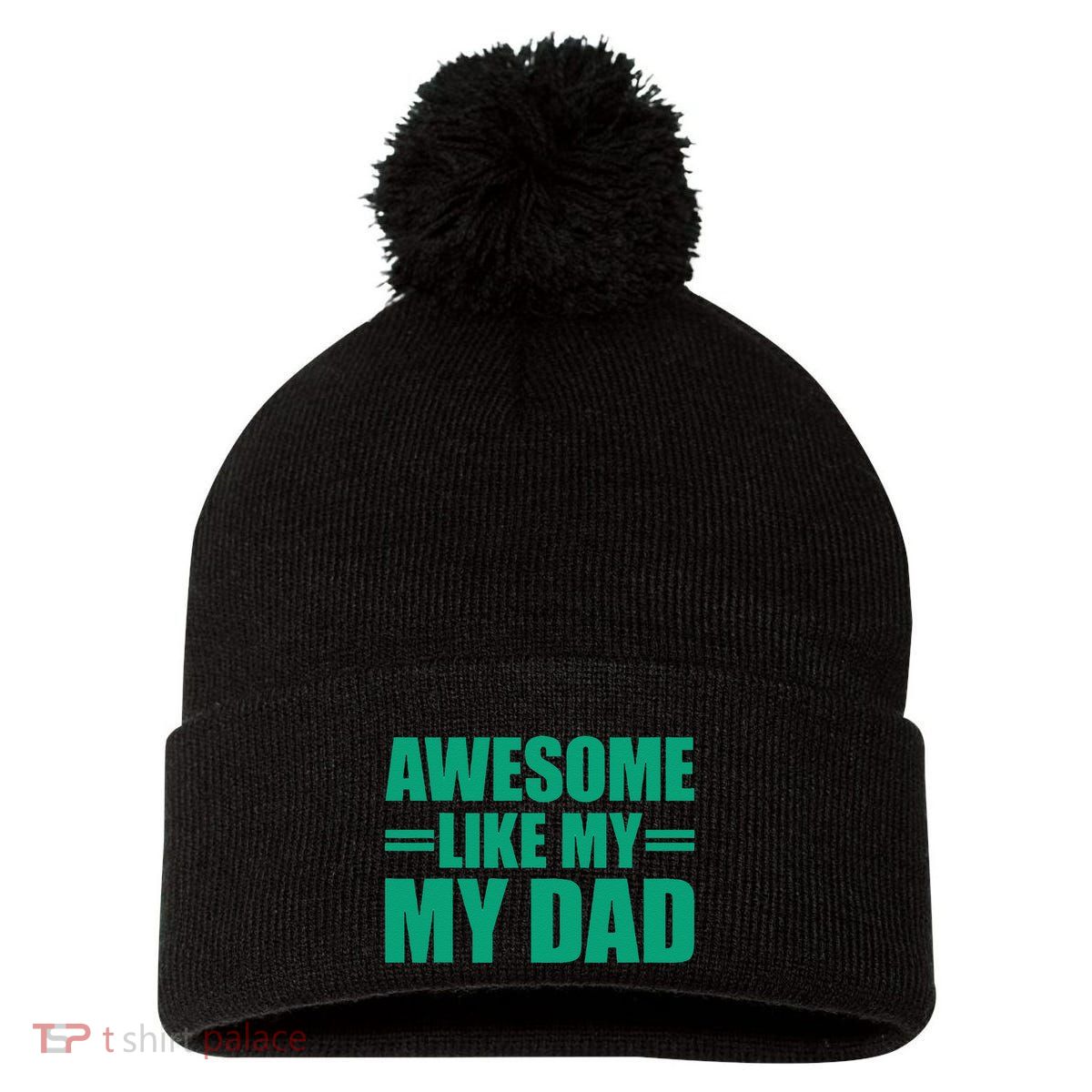 Awesome Like My Daughter FatherS Day Dad Day Funny Dad Pom Pom 12in Knit Beanie
