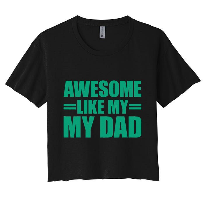 Awesome Like My Daughter FatherS Day Dad Day Funny Dad Women's Crop Top Tee