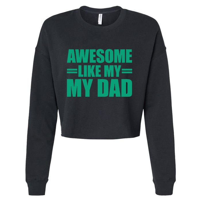 Awesome Like My Daughter FatherS Day Dad Day Funny Dad Cropped Pullover Crew