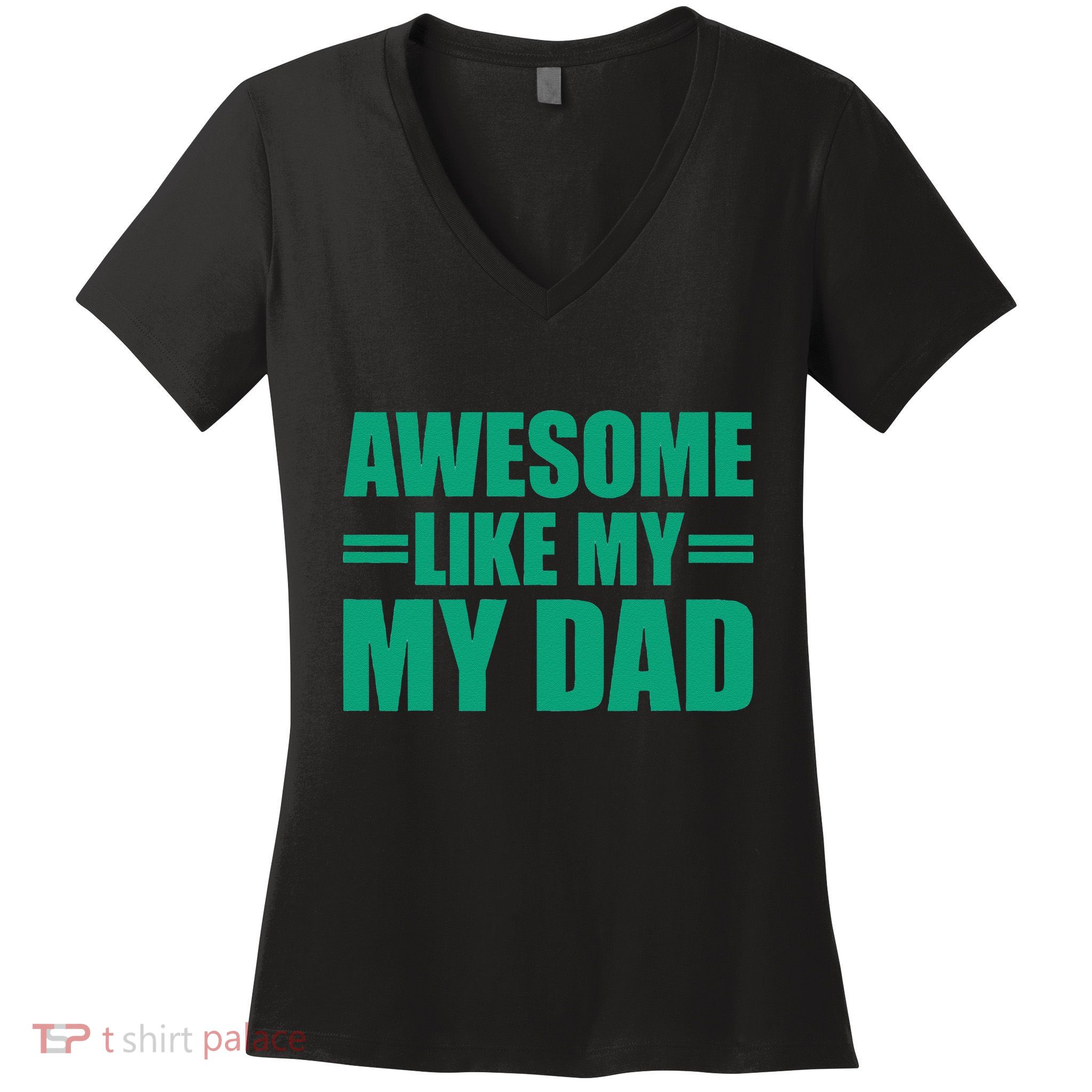 Awesome Like My Daughter FatherS Day Dad Day Funny Dad Women's V-Neck T-Shirt