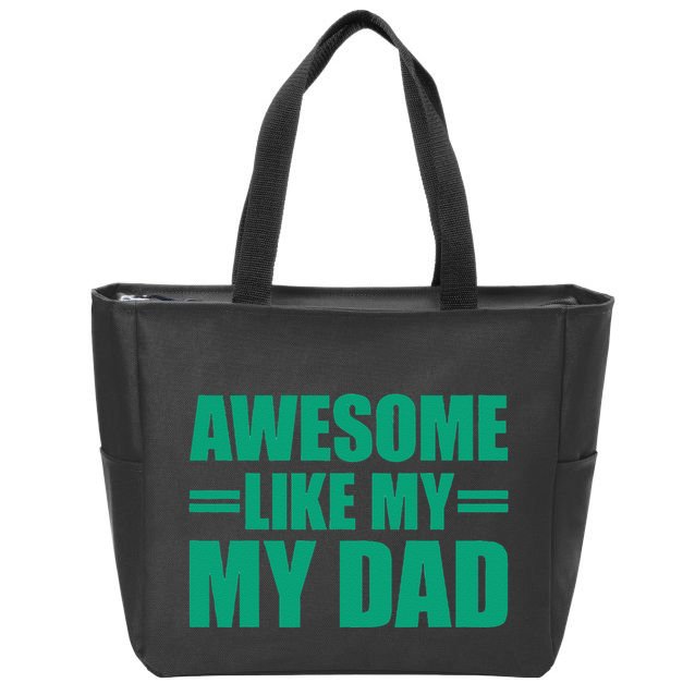 Awesome Like My Daughter FatherS Day Dad Day Funny Dad Zip Tote Bag
