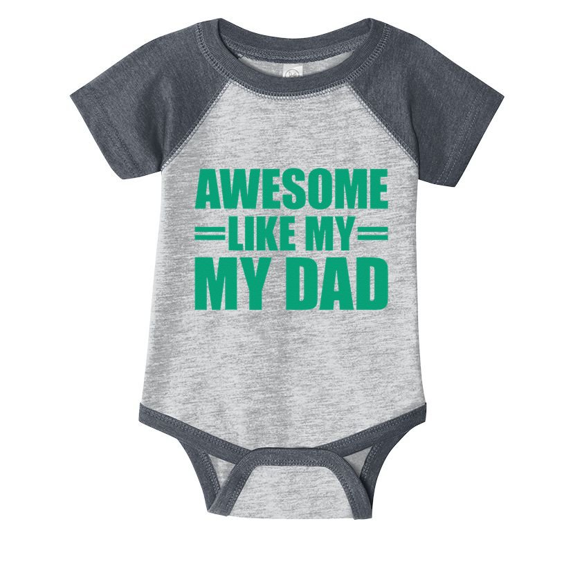 Awesome Like My Daughter FatherS Day Dad Day Funny Dad Infant Baby Jersey Bodysuit