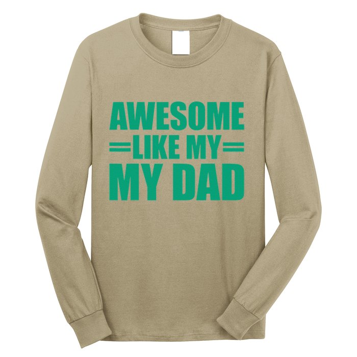 Awesome Like My Daughter FatherS Day Dad Day Funny Dad Long Sleeve Shirt