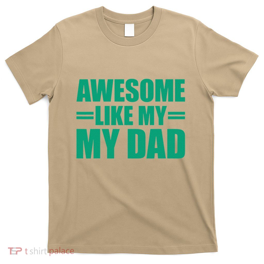 Awesome Like My Daughter FatherS Day Dad Day Funny Dad T-Shirt
