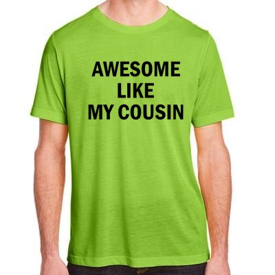 Awesome Like My Cousin Adult ChromaSoft Performance T-Shirt