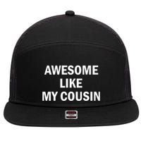 Awesome Like My Cousin 7 Panel Mesh Trucker Snapback Hat