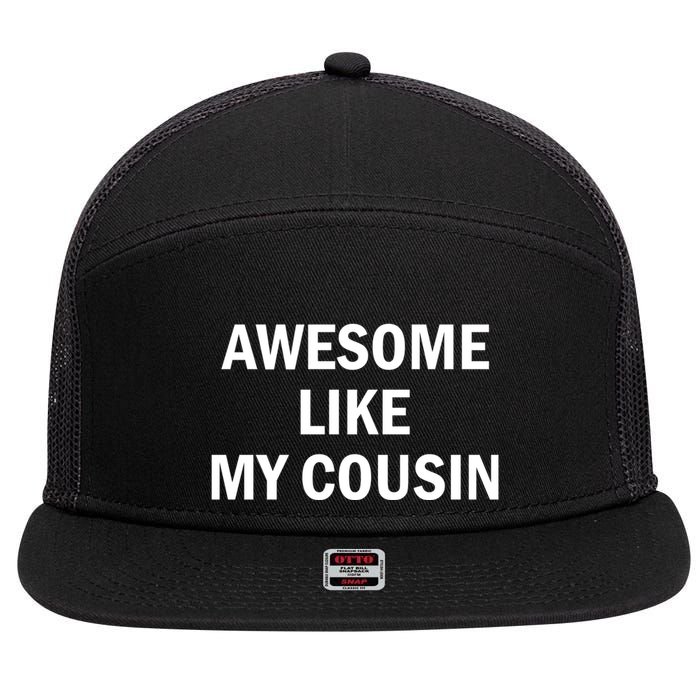 Awesome Like My Cousin 7 Panel Mesh Trucker Snapback Hat