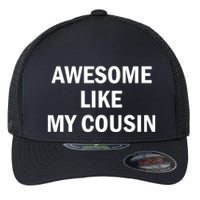 Awesome Like My Cousin Flexfit Unipanel Trucker Cap
