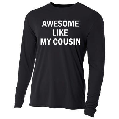 Awesome Like My Cousin Cooling Performance Long Sleeve Crew