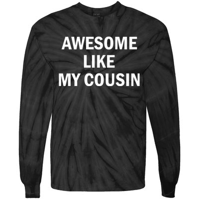 Awesome Like My Cousin Tie-Dye Long Sleeve Shirt