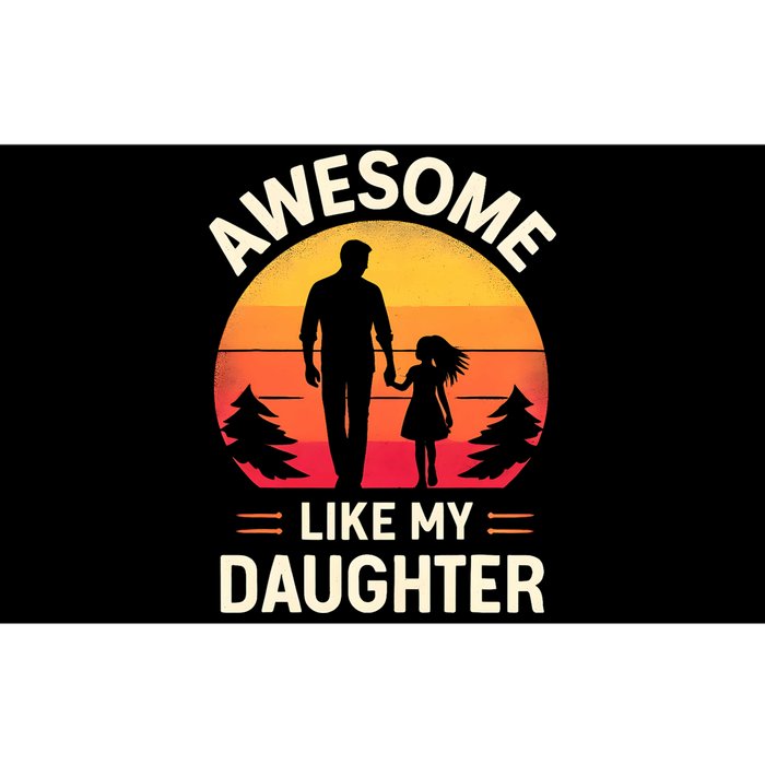 Awesome Like My Daughters Fathers Day Bumper Sticker