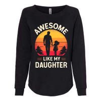 Awesome Like My Daughters Fathers Day Womens California Wash Sweatshirt