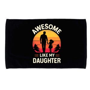 Awesome Like My Daughters Fathers Day Microfiber Hand Towel