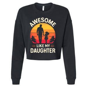 Awesome Like My Daughters Fathers Day Cropped Pullover Crew