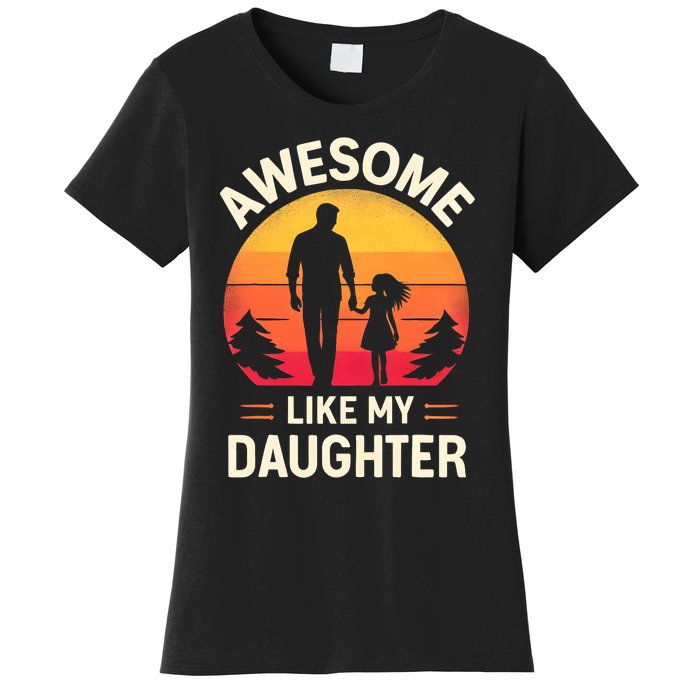 Awesome Like My Daughters Fathers Day Women's T-Shirt