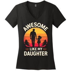 Awesome Like My Daughters Fathers Day Women's V-Neck T-Shirt