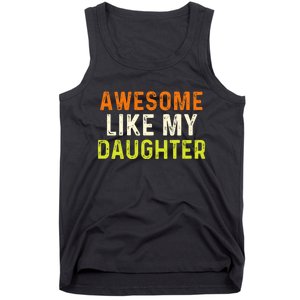 Awesome Like My Daughter Gifts Funny Fathers Day Dad Tank Top