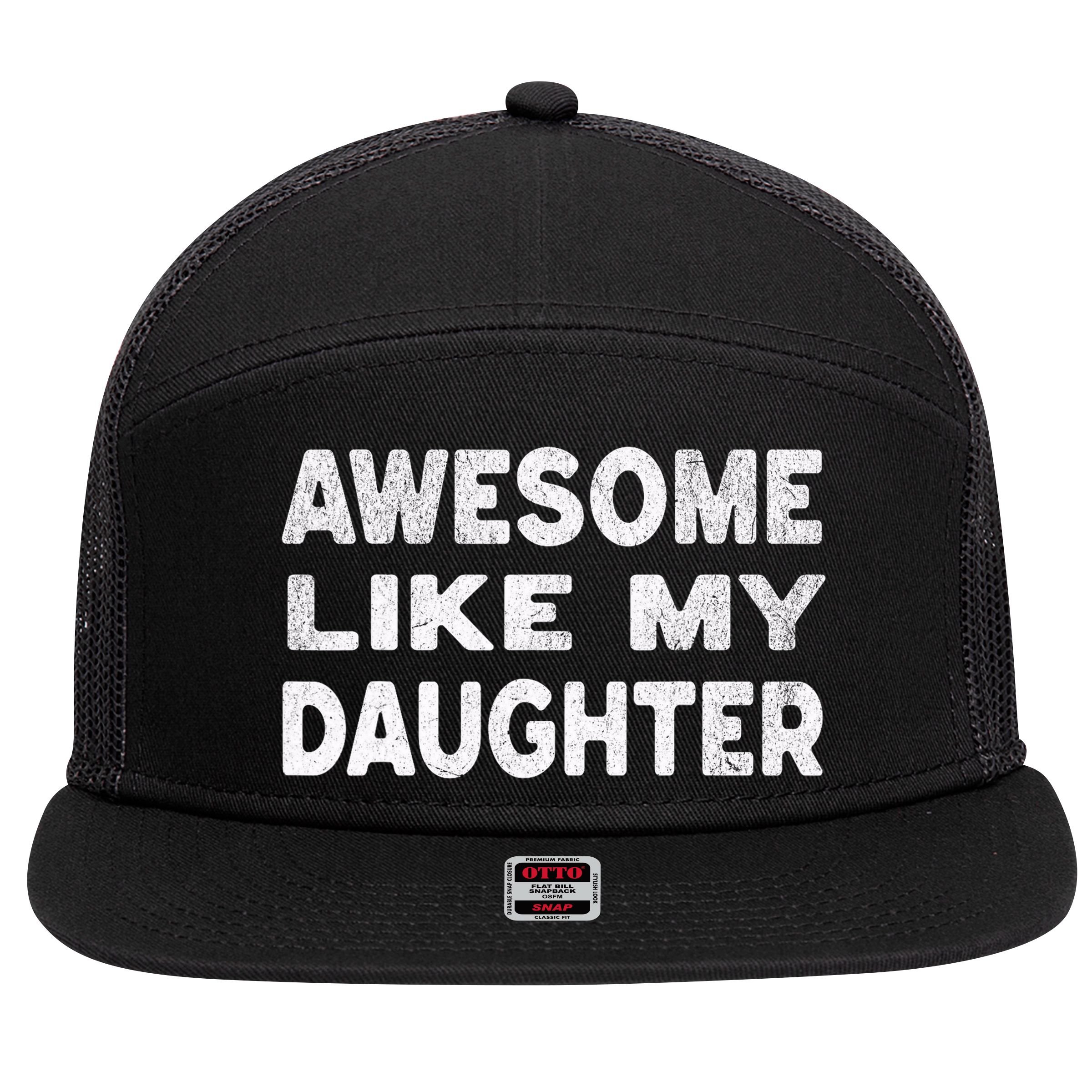 Awesome Like My Daughter Funny Fathers Day Gift Dad  7 Panel Mesh Trucker Snapback Hat