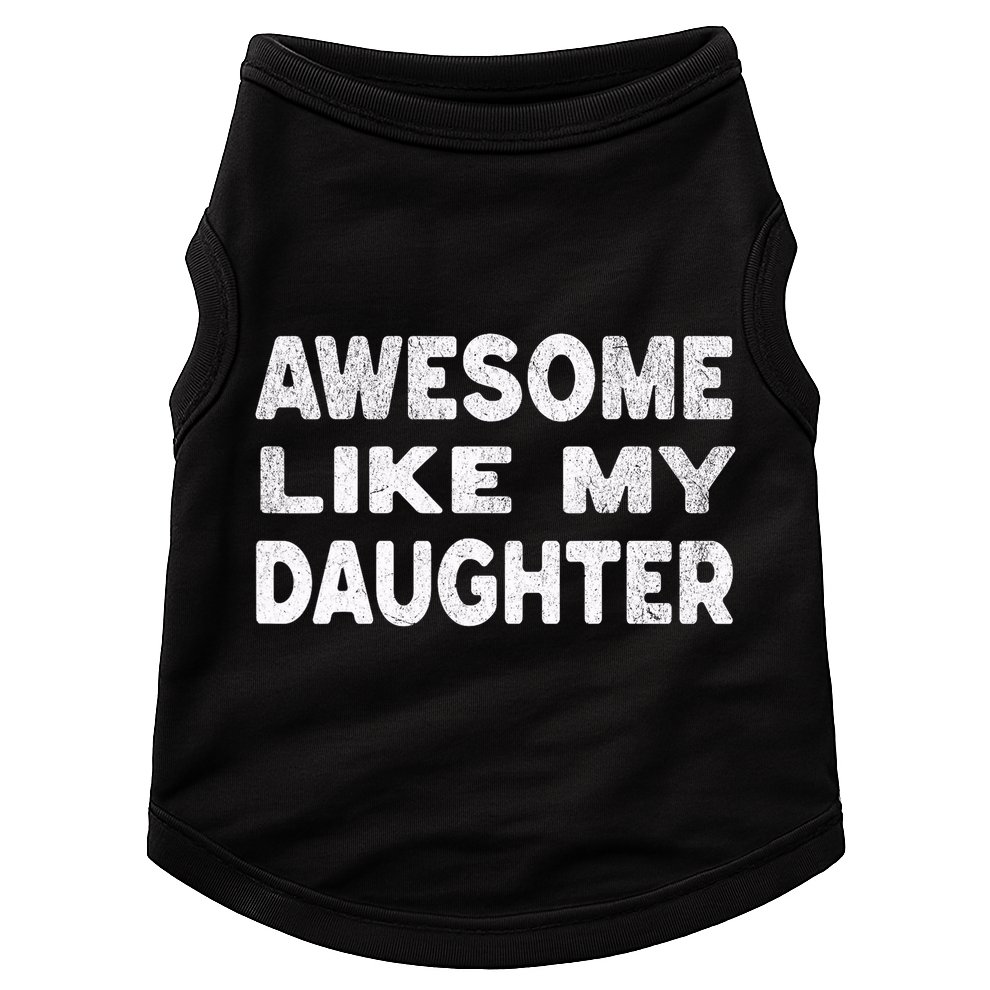 Awesome Like My Daughter Funny Fathers Day Gift Dad  Doggie Tank