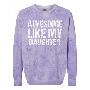 Awesome Like My Daughter Funny Fathers Day Mom Dad Colorblast Crewneck Sweatshirt